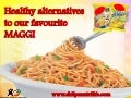 Healthy alternatives to our favourite MAGGI  