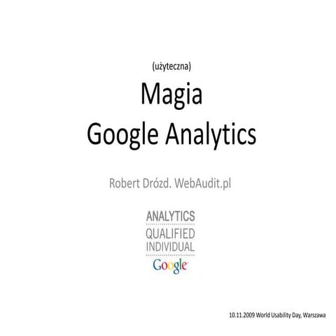 WUD 2009 - Użyteczna magia Google Analytics