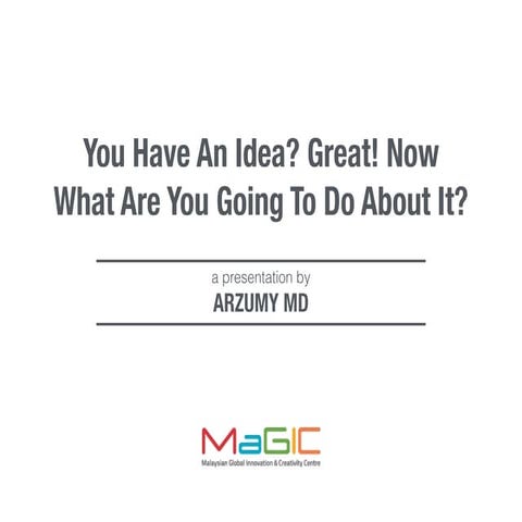 MaGIC Academy : You Have An Idea