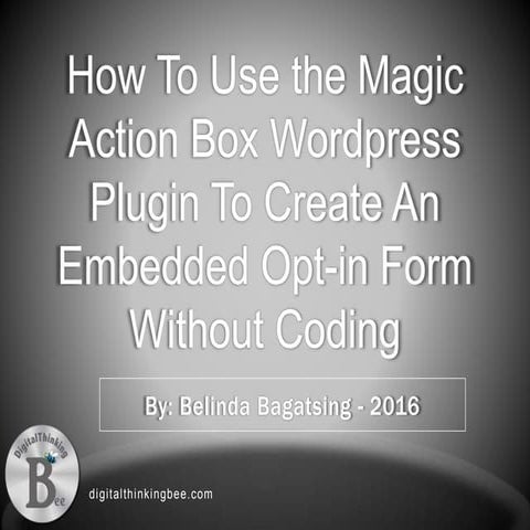 How To Use The Magic Action Box Wordpress Plugin To Create An Embedded Opt-in...