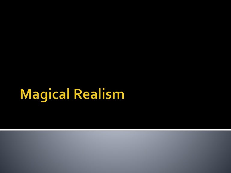 Magical Realism Definition And Characteristics