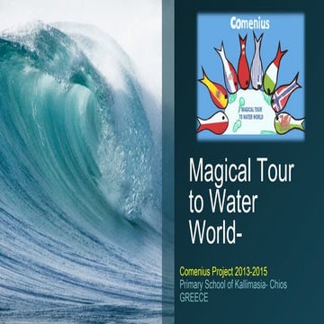 Magical tour to water world- Comenius 2013-'15- Chios-GREECE