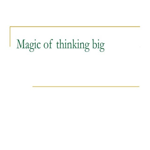 Magic of thinking big