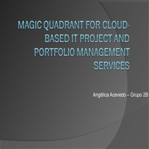 Magic quadrant for cloud based it project and portfolio management services