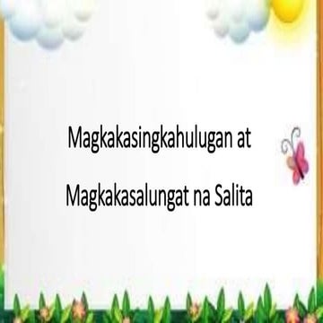 Magkasingkahulugan at magkasalungat