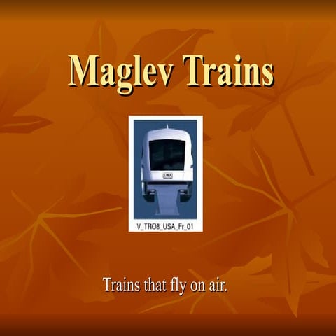 Maglev Trains and their roles in transportation | PPT