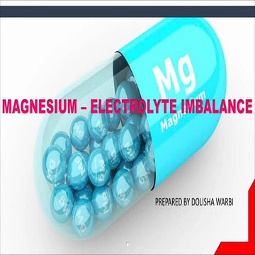 MAGNESIUM - ELECTROLYTE IMBALANCE (HYPERMAGNESEMIA & HYPOMAGNESEMIA).pdf