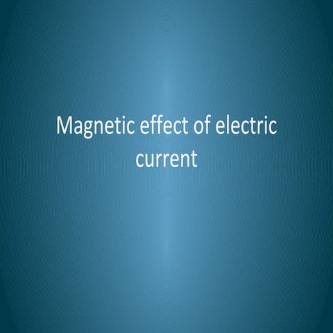 Magnetic effect of electric current 
