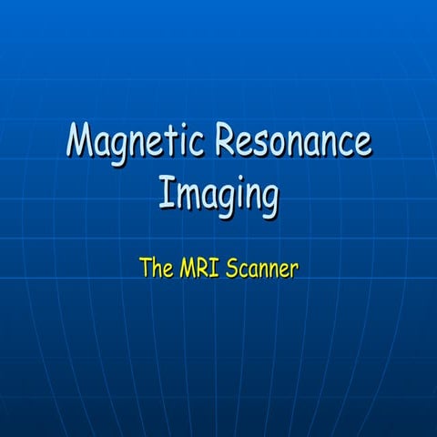 Magnetic Resonance Imaging