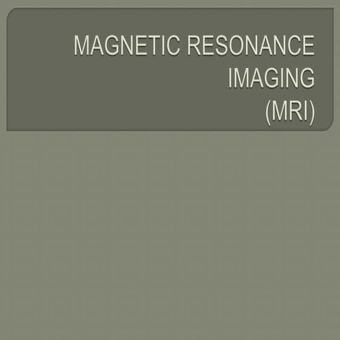 Magnetic Resonance Imaging-An Overview