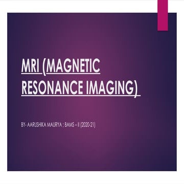 Magnetic Resonance Imaging - MRI | PPTX