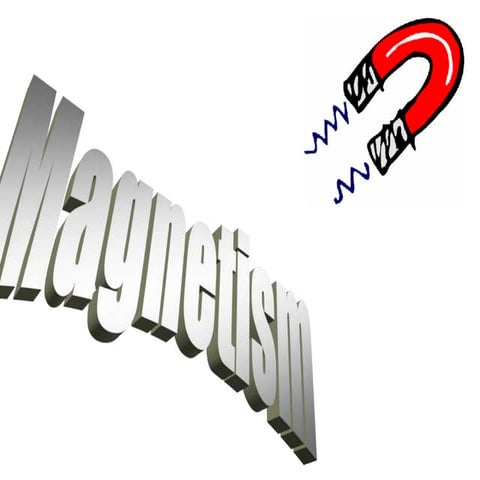 magnetism is creatining a new world .ppt