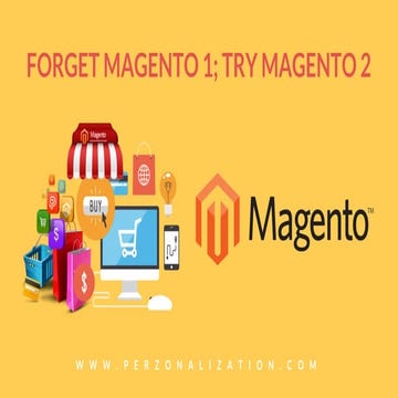 Forget Magento 1; Try Magento 2
