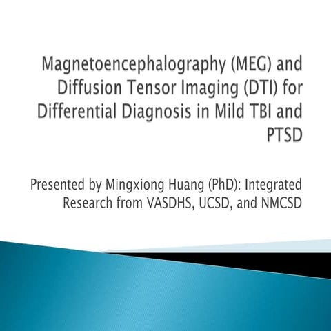 Magnetoencephalography (meg) and diffusion tensor imaging