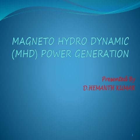 Magneto hydro dynamic (mhd) power generation