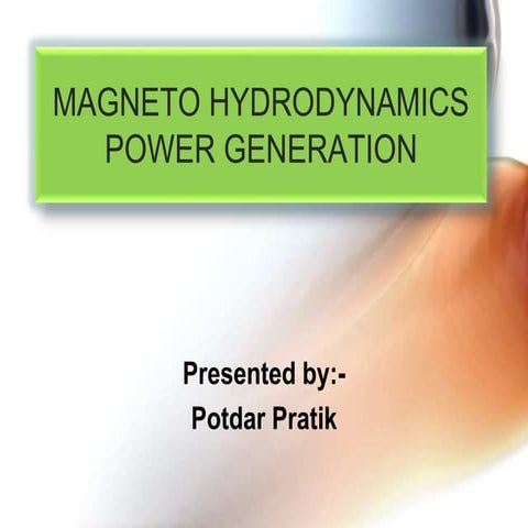 Magneto hydrodynamics power generation