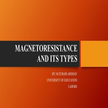 Magnetoresistance and Its Types(PPT)