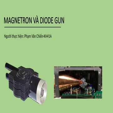MAGNETRON VÀ DIODE GUNhocvienhaiquanquanchunghai | PPTX