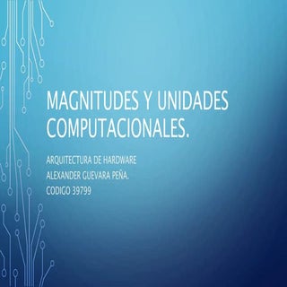Magnitudes y unidades computacionales