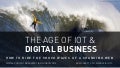 The Age of the IOT & Digital Business
