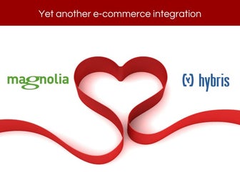 Yet Another E-Commerce Integration: Magnolia Loves Hybris 