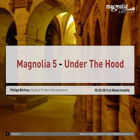 Magnolia 5 - Under the Hood