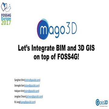 mago3D: Let's integrate BIM and 3D GIS on top of FOSS4G