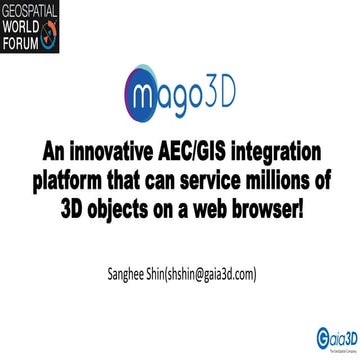 Mago3D - An innovative AEC/GIS integration platform that can service millions...