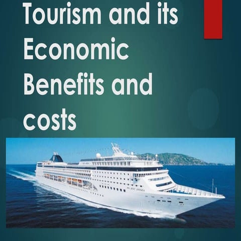 Tourism and its economic benefits and costs.