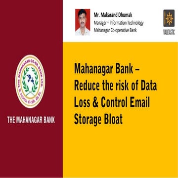 Mahanagar Bank: Reduce the risk of Data Loss and Control Email Storage Bloat 