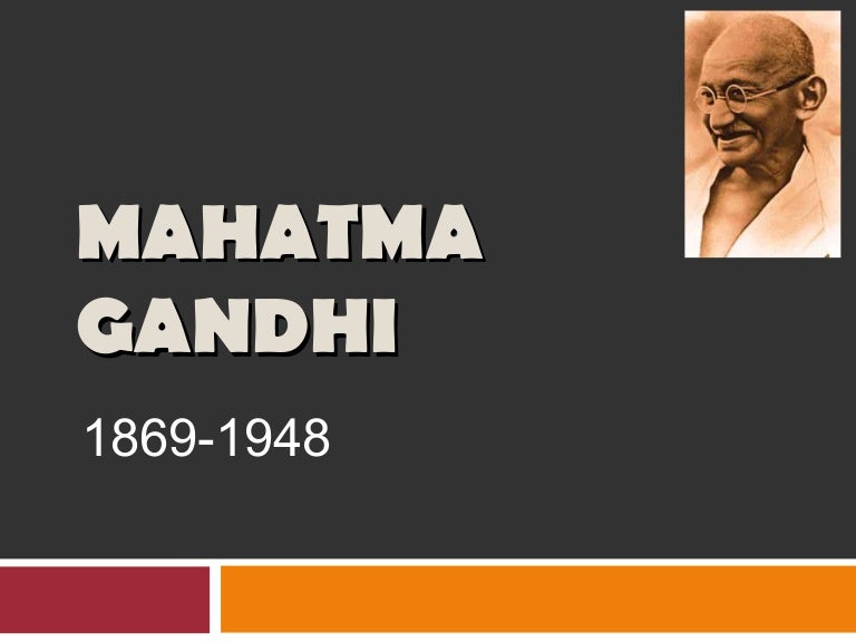 biography of mahatma gandhi ppt