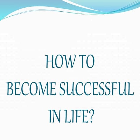 How to become successful in life | PPTX