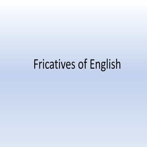 Fricatives of English