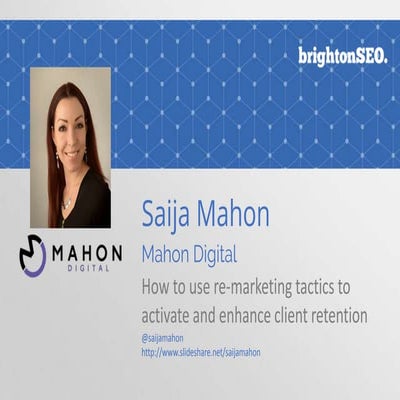 Brighton SEO 2017 - Saija Mahon speaks about Remarketing tactics
