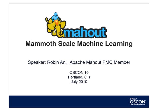 OSCON: Apache Mahout - Mammoth Scale Machine Learning