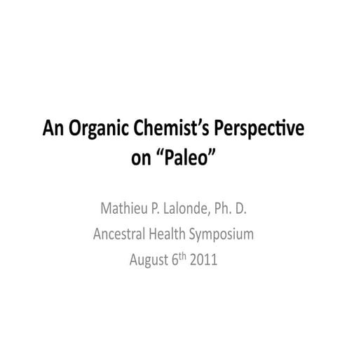  Mat Lalonde, PhD — An Organic Chemists's Perspective on Paleo (AHS11)
