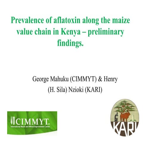 Preliminary results showing prevalance of aflatoxin in maize in Kenya by Geor...