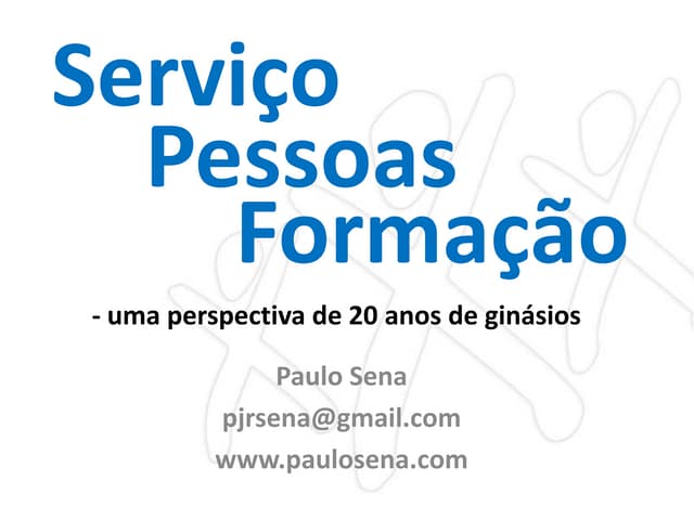 Serviço, pessoas, formação: uma perspectiva de 20 anos de ginásios.