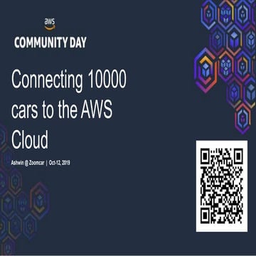 ACDKOCHI19 - Technical Presentation - Connecting 10000 cars to the AWS Cloud