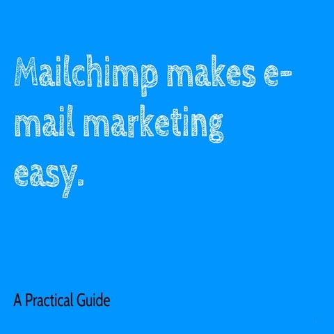 Mailchimp makes e mail marketing easy