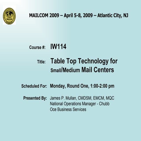 MailCom 2009 Tabletop Technology for Small / Medium Mail Centers