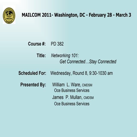 MailCom 2011 Networking 101: Get Connected ... Stay Connected!