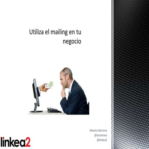 Utiliza el mailing en tu negocio