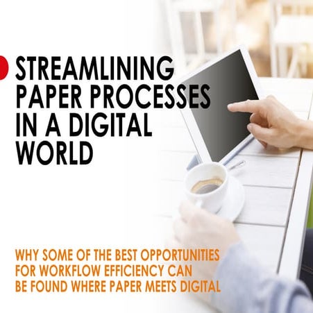 Streamlining paper processes in a digital world - Canon CEE