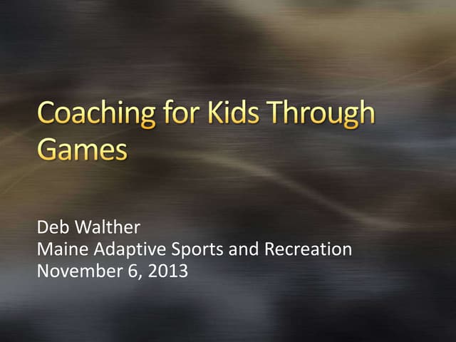Maine Adaptive Teaching Kids Through Games Deb Walther