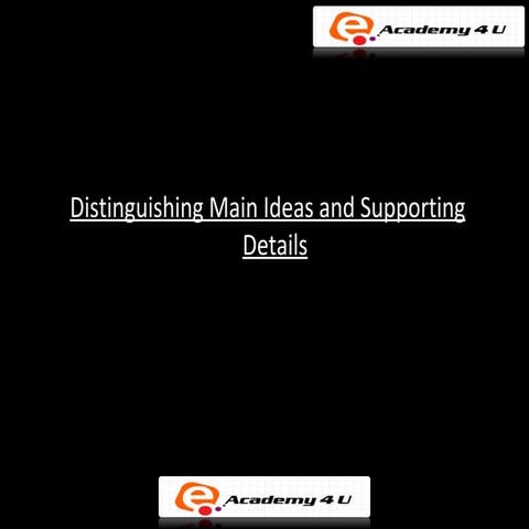 Main ideas and supporting details