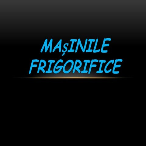 Mașinile frigorifice | PPTX