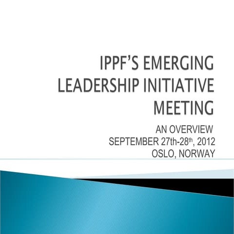 Presentation at IPPF 60th Anniversary of the IPPF emerging leadership initiat...