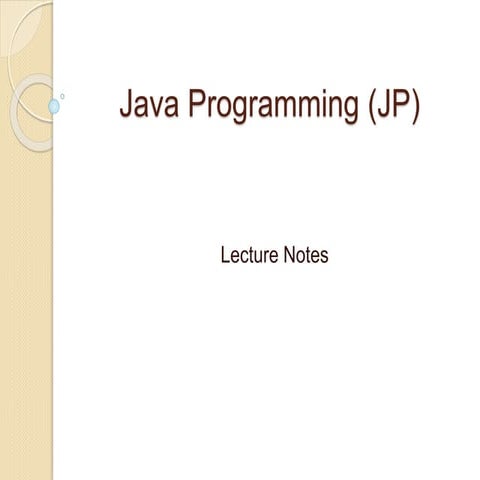Java Notes | PPTX | Programming Languages | Computing