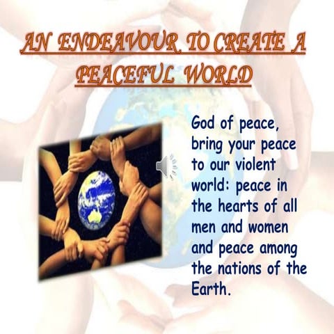 an endevor to create a peaceful world
